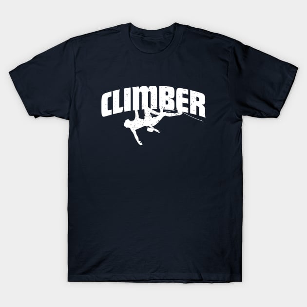 Rock Climbing Climber Cool Bouldering Rock Climber Gift T-Shirt by teemaniac